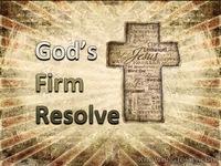 God’s Firm Resolve - Growing In Grace (18)